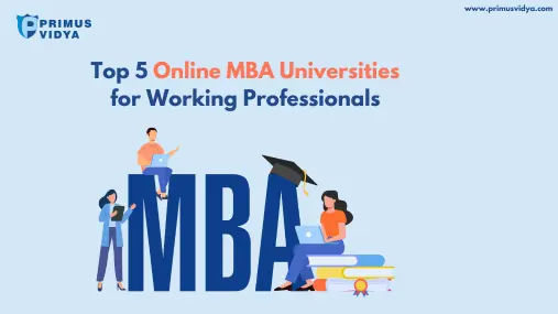 Top 5 Online MBA Universities for Working Professionals